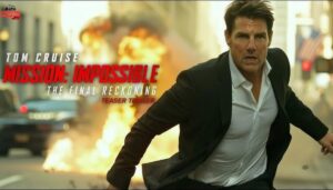 Mission Impossible टॉम क्रूज की वापसी, द फाइनल रेकनिंग का जारी हुआ ट्रेलर