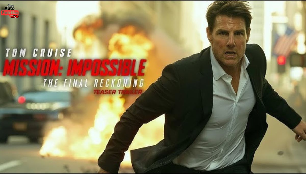 Mission Impossible टॉम क्रूज की वापसी, द फाइनल रेकनिंग का जारी हुआ ट्रेलर