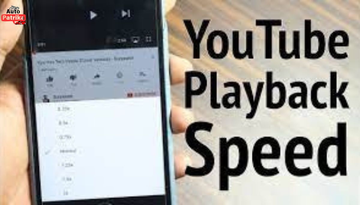 Youtube Playback Speed यूट्यूब एंड्रॉयड और iOS पर प्लेबैक स्पीड को नया फीचर्स 