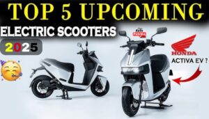 Upcoming Electric Scooters in India 2025 आने वाली भविष्य की रानी