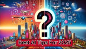 Best AI Tips For 2025: जनरेटिव AI से ज्यादा लाभ प्राप्त करने के 10 बेस्ट तरीके