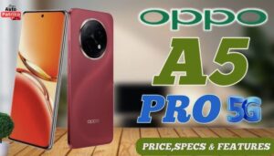 Oppo A5 Pro 5G मीडियाटेक डाइमेंशन 7300 SoC, 6,000mAh बैटरी के साथ लॉन्च जानिए कीमत, फीचर्स
