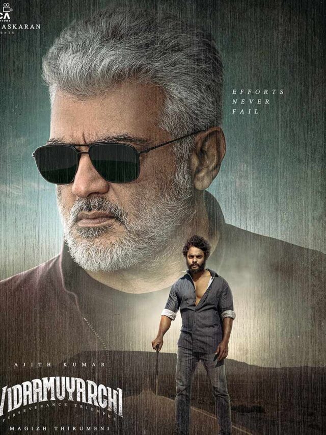 Vidaamuyarchi: Ajith Kumar की ब्लॉकबस्टर फिल्म, जानें रिलीज डेट और फीस