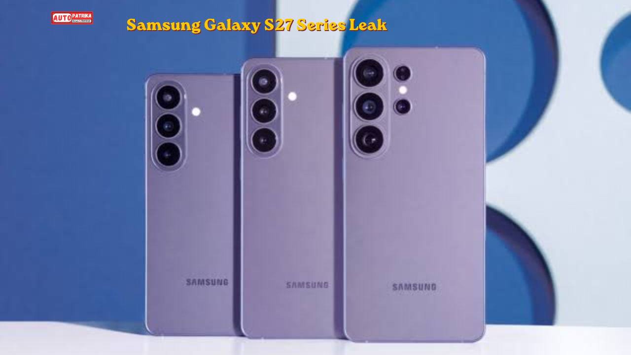 Samsung Galaxy S27 Series Leak: 4 मॉडल, Pro वेरिएंट और Sony कैमरा सामने आई बड़ी जानकारी