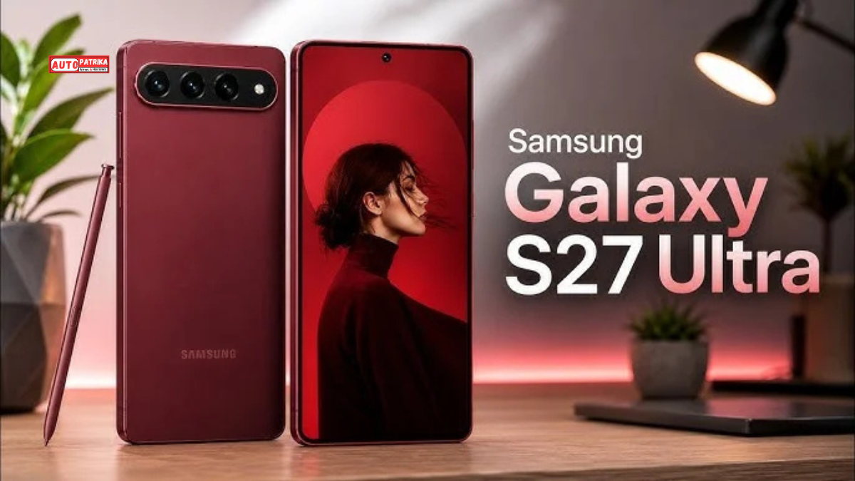 Galaxy S27 Ultra: फीचर्स, कैमरा, बैटरी, कीमत, RAM और स्टोरेज | पूरी जानकारी