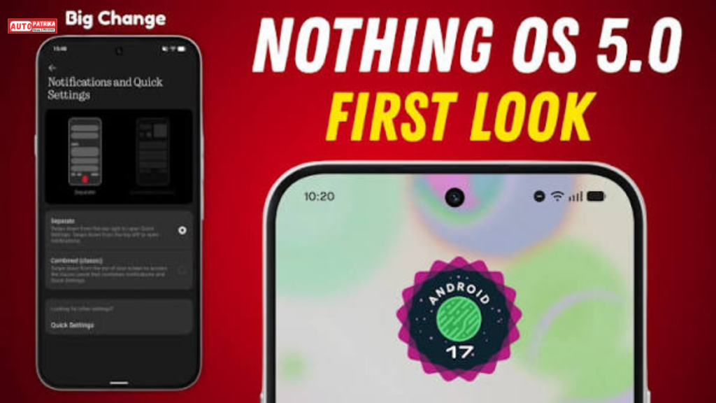 Nothing OS 5.0 Release Date: इन Phones को मिलेगा Android 17 Update, देखें पूरी List
