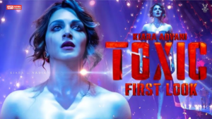 Kiara Advani का बड़ा बयान: “Toxic के बाद बदली नजर आएंगी एक्ट्रेस”, जानिए क्यों कहा- There Will Be Kiara Before and After Toxic