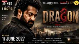 Jr NTR Dragon: 11 जून 2027 को आएगी फिल्म, खतरनाक Luger अवतार ने बढ़ाई धड़कनें, जानें Story, Cast और Release Date