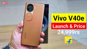Vivo V40e Price in India: ₹35,999 में 50MP कैमरा और 5500mAh बैटरी, जानें पूरा फीचर्स और स्पेसिफिकेशन