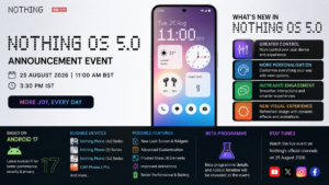 Nothing OS 5.0 Announcement Event: 25 अगस्त को होगा बड़ा ऐलान, जानें Features और Eligible Phones