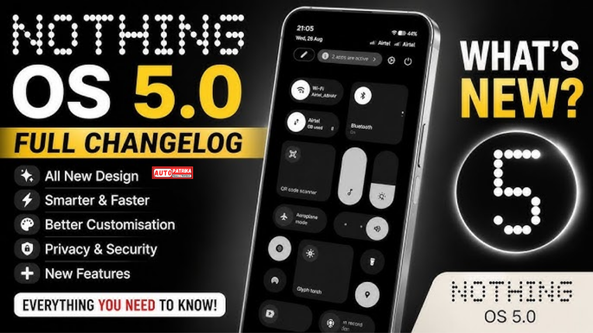 Nothing OS 5.0 Release Date: इन Phones को मिलेगा Android 17 Update, देखें पूरी List